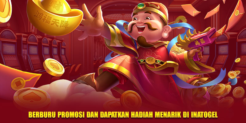 Berburu promosi dan dapatkan hadiah menarik di Inatogel