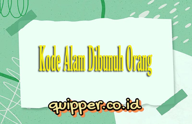 Kode Alam Dibunuh Orang